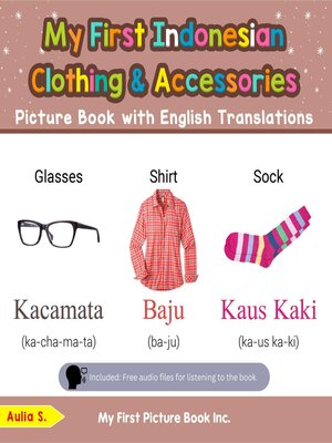 cover image of My First Indonesian Clothing & Accessories Picture Book with English Translations
